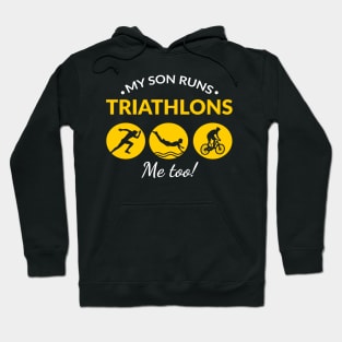 My Son Runs Triathlons Quote Marathons Tee Shirt Hoodie